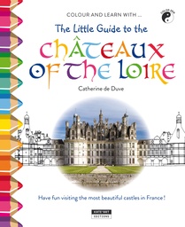 The Little Guide to the châteaux of the Loire